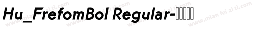 Hu_FrefomBol Regular字体转换
